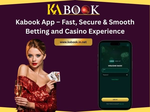 Kabook App – Fast, Secure & Smooth Betting and Casino Experience