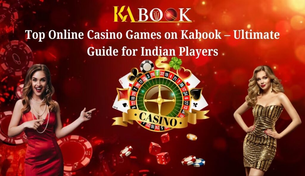 Top Online Casino Games on Kabook – Ultimate Guide for Indian Players